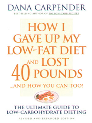 cover image of How I Gave Up My Low-Fat Diet and Lost 40 Pounds..and How You Can Too